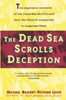 The Dead Sea Scrolls Deception - Michael Baigent ; Richard Leigh - 9780671797973
