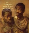 The Image of the Black in Western Art, Volume III - David Bindman ; Henry Louis Gates - 9780674052611