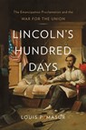 Lincoln’s Hundred Days - Louis P. Masur - 9780674284098