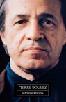 Orientations - Pierre Boulez - 9780674643765