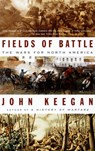 Fields of Battle: The Wars for North America - John Keegan - 9780679746645