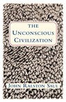 The Unconscious Civilization - John Ralston Saul - 9780684871080