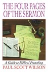The Four Pages of the Sermon - Paul Scott Wilson - 9780687023950