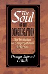 The Soul of the Congregation - Thomas Edward Frank - 9780687087174