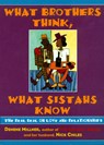 What Brothers Think, What Sistahs Know - Denene Millner ; Nick Chiles - 9780688164980