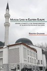 Muslim Lives in Eastern Europe - Kristen Ghodsee - 9780691139555