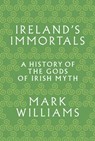 Ireland's immortals - mark williams - 9780691157313