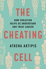 The Cheating Cell - Athena Aktipis - 9780691163840