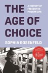The Age of Choice - Sophia Rosenfeld - 9780691164717