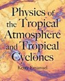 Physics of the Tropical Atmosphere and Tropical Cyclones - Kerry Emanuel - 9780691168920
