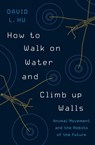 How to walk on water and climb up walls - david hu - 9780691169866