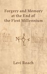 Forgery and Memory at the End of the First Millennium - Levi Roach - 9780691181660
