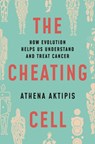 The Cheating Cell - Athena Aktipis - 9780691212197