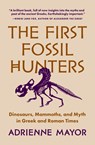 The First Fossil Hunters - Adrienne Mayor - 9780691245607