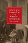 Power and Possession in the Russian Revolution - Professor Anne O'Donnell - 9780691255880