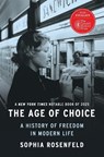 The Age of Choice - Sophia Rosenfeld - 9780691261638
