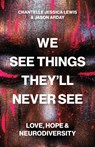 We See Things They’ll Never See - Chantelle Jessica Lewis ; Jason Arday - 9780691262727