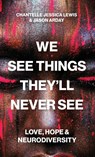 We See Things They’ll Never See - Chantelle Jessica Lewis ; Jason Arday - 9780691262727