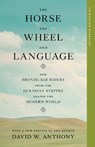 The Horse, the Wheel, and Language - David W. Anthony - 9780691292595