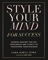 Style Your Mind For Success - Cara Alwill Leyba - 9780692085592