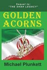 Golden Acorns: Flight from Iran - Michael Plunkett - 9780692294291
