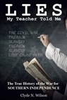 Wilson, C: Lies My Teacher Told Me - Clyde N Wilson - 9780692613283