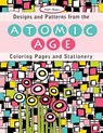 Designs and Patterns from the Atomic Age: Coloring Pages and Stationery - Kate Harper - 9780692635339