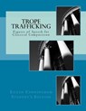 Trope Trafficking: Student Edition - Amy Alexander Carmichael - 9780692673607