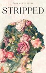 Stripped: A Collection of Inspired Writings for the Evolving Woman - Cara Alwill Leyba - 9780692730102