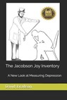 The Jacobson Joy Inventory: A New Look at Measuring Depression - David M. Jacobson Lcsw - 9780692839539