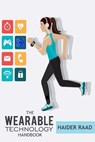 WEARABLE TECHNOLOGY HANDBK - Haider Raad - 9780692847121