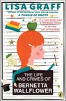 The Life and Crimes of Bernetta Wallflower - Lisa Graff - 9780698196919