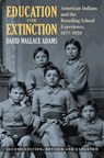 Education for Extinction - David Wallace Adams - 9780700629602