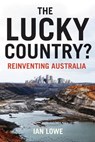 The Lucky Country? Reinventing Australia - Ian Lowe - 9780702253676