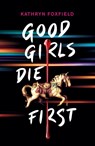 Good Girls Die First - Kathryn Foxfield - 9780702302718