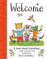 Welcome: Axel Scheffler's gorgeous picture book about welcoming others and making friends - Alison Green - 9780702328893