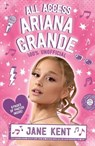 All Access Ariana Grande 100% Unofficial - Jane Kent - 9780702344930