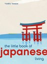 Little book of japanese living - yutaka yazawa - 9780711249929