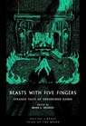 Beasts with Five Fingers - W. F. Harvey ; Guy de Maupassant ; Joseph Sheridan Le Fanu ; William Hope Hodgson - 9780712369350