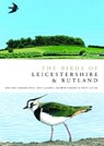 The Birds of Leicestershire and Rutland - Rob Fray ; Roger Davies ; Dave Gamble ; Andrew Harrop ; Steve Lister - 9780713672336