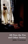 All Fires the Fire - Julio Cortazar - 9780714534008