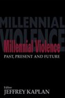 Millennial Violence - Jeffrey Kaplan - 9780714682594