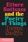 Ettore Sottsass and the Poetry of Things - Deyan Sudjic - 9780714869537