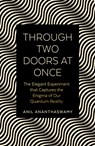 Through Two Doors at Once - Anil Ananthaswamy - 9780715653920