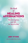 The Book of Healing Affirmations - Abby Wynne - 9780717183548
