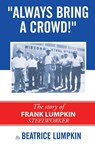 Always Bring a Crowd - Beatrice Lumpkin - 9780717808076