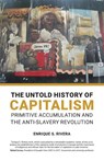 The Untold History of Capitalism - Enrique S Rivera - 9780717808663