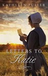 Letters to Katie - Kathleen Fuller - 9780718082789