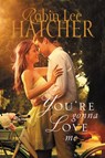 You're Gonna Love Me - Robin Lee Hatcher - 9780718085971