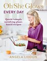 Oh She Glows Every Day - Angela Liddon - 9780718184582